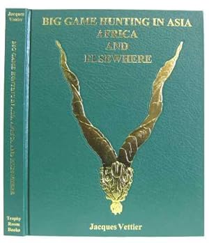 Image du vendeur pour Big Game Hunting in Asia, Africa and Elsewhere mis en vente par Aquila Books(Cameron Treleaven) ABAC