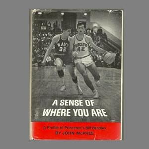 Seller image for A SENSE OF WHERE YOU ARE: A Profile of Princeton's Bill Bradley for sale by Mystery Pier Books, Inc.,ABAA, ILAB, ABA