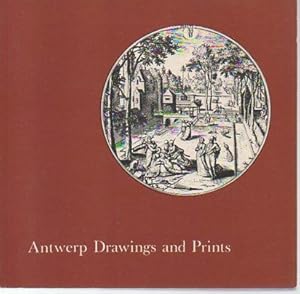 Antwerp Drawings and Prints 16th-17th Centuries