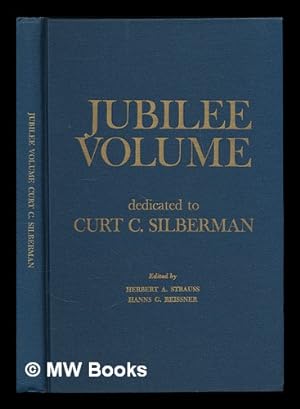 Imagen del vendedor de Jubilee Volume : Dedicated to Curt C. Silberman / edited by Herbert A. Strauss [and] Hanns G. Reissner a la venta por MW Books