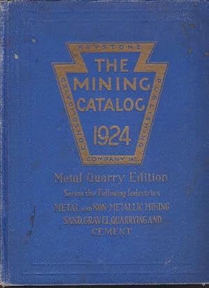 The Mining Catalog [1924]: A Consolidation of Catalogs Pertaining to the Metallic and Non-Metalli...