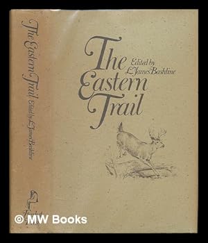 Bild des Verk�ufers f�r The Eastern Trail. Edited by L. James Bashline. Illustrated by Ned Smith zum Verkauf von MW Books