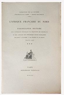 L'AFRIQUE FRANCAISE DU NORD, BIBLIOGRAPHIE MILITAIRE des ouvrages français ou traduits en Françai...