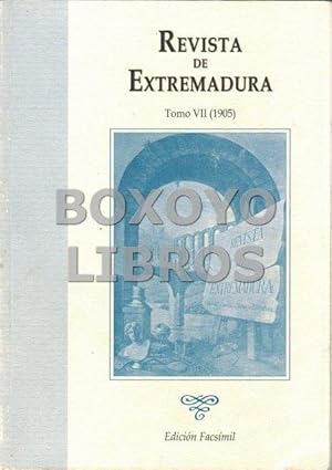 Revista de Extremadura 1905. Historia, Ciencias, Artes, Literatura. Tomo VII. Enero-Diciembre (Ed...