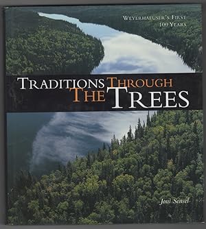 Image du vendeur pour Traditions Through the Trees Weyerhaeuser's First 100 Years mis en vente par Ainsworth Books ( IOBA)