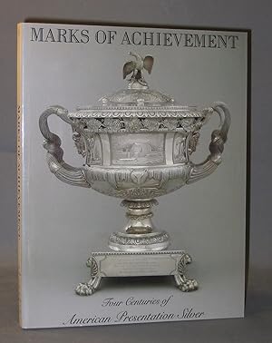 Seller image for Marks of Achievement: Four Centuries of American Presentation Silver for sale by Exquisite Corpse Booksellers