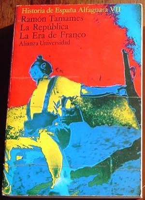 Imagen del vendedor de Historia de Espana Alfaguara VII: La Republica; La Era de Franco a la venta por Rainy Day Paperback