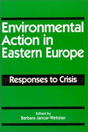 Seller image for Environmental Action in Eastern Europe: Responses to Crisis for sale by J. HOOD, BOOKSELLERS,    ABAA/ILAB