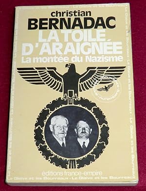 Image du vendeur pour LA TOILE D'ARAIGNEE - La monte du Nazisme mis en vente par LE BOUQUINISTE