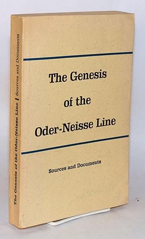 Seller image for The Genesis of the Oder-Neisse Line in the diplomatic negotiations during World War II: sources and documents for sale by Bolerium Books Inc.