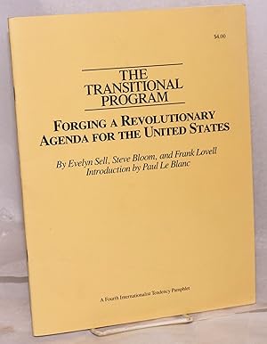 Image du vendeur pour The Transitional Program: forging a revolutionary agenda for the United States. Introduction by Paul Le Blanc mis en vente par Bolerium Books Inc.