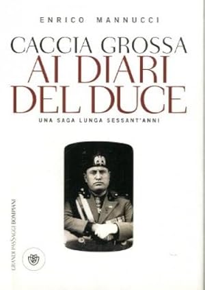 Immagine del venditore per Caccia grossa ai diari del Duce. Una saga lunga sessant'anni venduto da LIBET - Libreria del Riacquisto