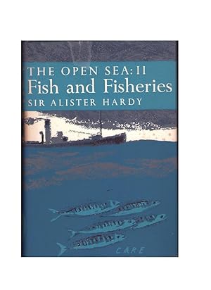 The Open Sea: Its Natural History Part II. Fish & Fisheries. With Chapters on Whales, Turtles and...