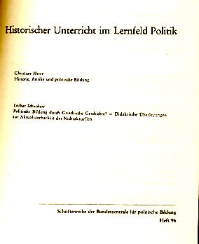 Historischer Unterricht im Lernfeld Politik. Schriftenreihe d. Bundeszentrale f. polit. Bildung. ...