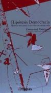 Imagen del vendedor de Hiptesis democracia: quince tesis para la revolucin anunciada a la venta por Agapea Libros