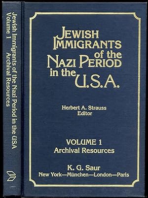 Jewish Immigrants of the Nazi Period in the U.S.A.: Archival Resources. Volume I.