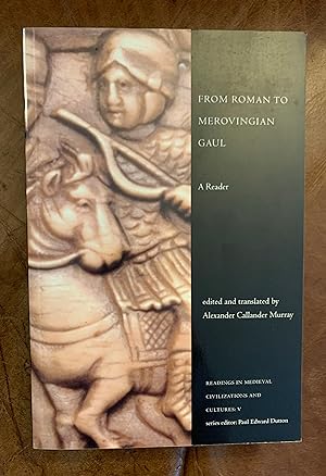 Seller image for From Roman to Merovingian Gaul: A Reader (Readings in Medieval Civilizations and Cultures:V) for sale by Three Geese in Flight Celtic Books