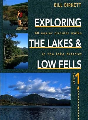 Exploring the Lakes & Low Fells : Vol 1 : 40 Easier Circular Walks in the Lake District