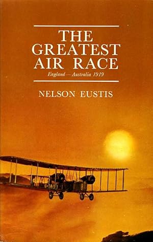 The Greatest Air Race : England-Australia, 1919