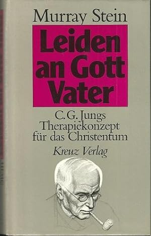 Seller image for Leiden an Gott und Vater. C.G. Jungs Therapiekonzept fr das Christentum. for sale by Antiquariat Axel Kurta