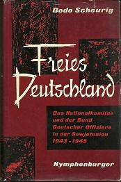 Bild des Verkufers fr Freies Deutschland. Das Nationalkomitee und der Bund Deutscher Offiziere in der Sowjetunion 1943-1945. zum Verkauf von Antiquariat Axel Kurta