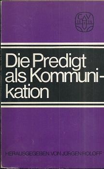 Seller image for Die Predigt als Kommunikation. (Leonhard Goppelt zu seinem 60. Geburtstag am 6. Nov. 1971). for sale by Antiquariat Axel Kurta
