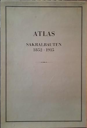 Atlas Sakralbauten 1852 - 1915. Bearbeitet für die Herausgabe von Manfred Berger. Dieser Reprint ...