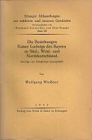 Bild des Verkufers fr Die Beziehungen Kaiser Ludwigs des Bayern zu Sd-, West- und Norddeutschland. Beitrge zur kniglichen Innenpolitik. zum Verkauf von Antiquariat Axel Kurta