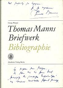 Bild des Verkufers fr Thomas Manns Briefwerk. Bibliographie gedruckter Briefe aus den Jahren 1889 - 1955. zum Verkauf von Antiquariat Axel Kurta