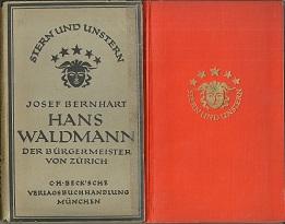 Hans Waldmann. Der Bürgermeister von Zürich. Mit einem Stadtbild des alten Zürich.