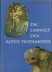 Die Umwelt des Alten Testaments. 1: Die Quellen und ihre Erforschung.