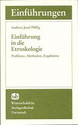 Einführung in die Etruskologie. Probleme, Methoden, Ergebnisse.