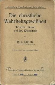 Bild des Verkufers fr Die christliche Wahrheitsgewissheit, ihr letzter Grund und ihre Entstehung. zum Verkauf von Antiquariat Axel Kurta