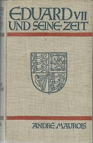 Eduard VII und seine Zeit. Aus dem Franz. übertr. von Helene Chaudoir.