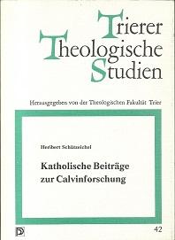 Imagen del vendedor de Katholische Beitrge zur Calvinforschung. a la venta por Antiquariat Axel Kurta