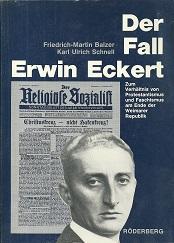 Imagen del vendedor de Der Fall Erwin Eckert. Zum Verhltnis von Protestantismus und Faschismus am Ende der Weimarer Republik. a la venta por Antiquariat Axel Kurta