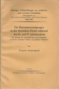 Bild des Verkufers fr Die Bistumsvereinigungen in der deutschen Kirche whrend des 14. und 15. Jahrhunderts. Ein Beitrag zur wirtschaftlichen und politischen Geschichte deutscher Kirchen im spteren Mittelalter. zum Verkauf von Antiquariat Axel Kurta