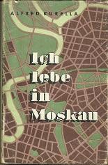 Seller image for Ich lebe in Moskau. for sale by Antiquariat Axel Kurta