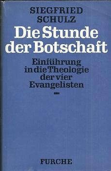 Bild des Verkufers fr Die Stunde der Botschaft Einfhrung in die Theologie der vier Evangelisten. zum Verkauf von Antiquariat Axel Kurta