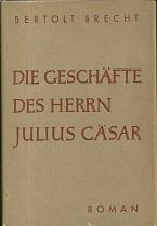 Bild des Verkufers fr Die Geschfte des Herrn Julius Caesar. Romanfragment. zum Verkauf von Antiquariat Axel Kurta