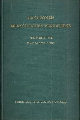 Randzonen menschlichen Verhaltens. Beiträge zur Psychiatrie und Neurologie. Festschrift zum fünfu...