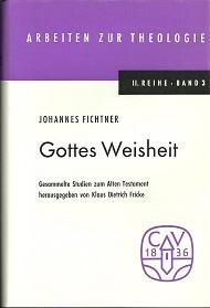 Gottes Weisheit. Gesammelte Studien zum Alten Testament. Hrsg. von Klaus Dietrich Fricke.