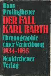 Bild des Verkufers fr Der Fall Karl Barth. 1934-1935. Chronographie einer Vertreibung. zum Verkauf von Antiquariat Axel Kurta