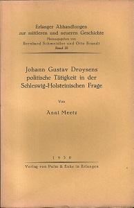 Bild des Verkufers fr Johann Gustav Droysens politische Ttigkeit in der Schleswig-Holsteinischen Frage. zum Verkauf von Antiquariat Axel Kurta