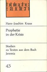 Bild des Verkufers fr Prophetie in der Krisis. Studien zu Texten aus dem Buch Jeremia. zum Verkauf von Antiquariat Axel Kurta