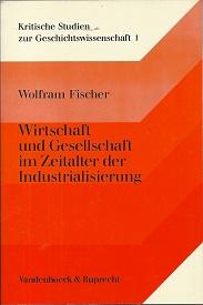 Seller image for Wirtschaft und Gesellschaft im Zeitalter der Industrialisierung. Aufstze, Studien, Vortrge. for sale by Antiquariat Axel Kurta