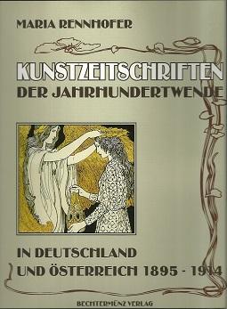 Kunstzeitschriften der Jahrhundertwende in Deutschland und Österreich 1895-1914. Mit 265 Abbildun...