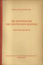 Bild des Verkufers fr Die Entstehung des deutschen Reiches. Deutschland um 900. Ausgewhlte Aufstze aus den Jahren 1928-1954 mit einem Vorwort von Hellmut Kmpf. zum Verkauf von Antiquariat Axel Kurta