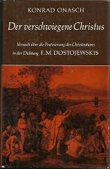 Immagine del venditore per Der verschwiegene Christus. Versuch ber die Poetisierung des Christentums in der Dichtung F. M. Dostojewskis. venduto da Antiquariat Axel Kurta