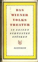 Seller image for Das Wiener Volkstheater in seinen schnsten Stcken. Mit 14 Abbildungen der Zeit. for sale by Antiquariat Axel Kurta